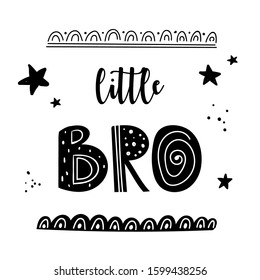 Vector black and white hand-drawn children's illustration, poster, print, greeting card with letting little bro, stars, borders in the Scandinavian style on a white background. 