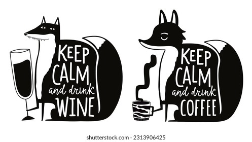 Vector black and white illustration set with fox, wine, coffee. Monochrome typography poster with lettering phrases. Keep calm and drink quote. Trendy print design, wall decoration, sticker collection