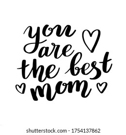 Vector black and white lettering you are the best mom