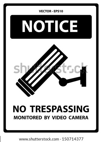 Vector : Black and White Notice Plate For Safety Present By Notice and No Trespassing Monitored by Video Camera Text With CCTV Sign Isolated on White Background 