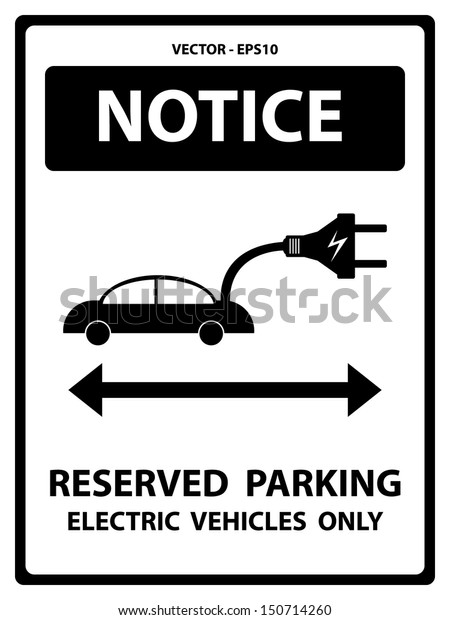 Vector : Black and White\
Notice Plate For Safety Present By Notice and Reserved Parking\
Electric Vehicles Only Text With Electric Car Sign Isolated on\
White Background 