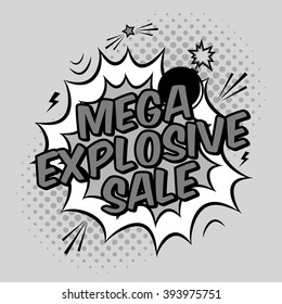 Vector black and white pop art illustration with mega explosive sale discount promotion. Decorative template with halftone background and bomb explosion in modern comics style.