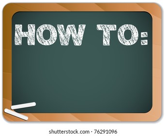 Vector - Blackboard with How To Message written with Chalk