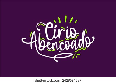 Vector Círio abençoado. Blessed Círio in brazilian portuguese illustrated hand lettering vector