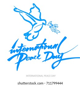 Vector blue background for International Day of peace. Concept illustration with dove of peace, olive branch and hand written text. International Peace Day poster