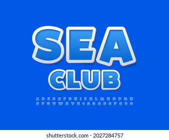 Vector blue banner Sea Club with modern Font. Set of stylish Alphabet Letters and Numbers