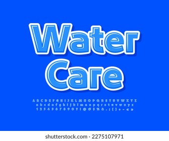 Vector blue banner Water Care. Modern Alphabet Letters, Numbers and Symbols set. Bright stylish Font