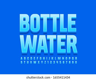 Vector Blue Emblem Bottle Water With Modern Font. 3D Creative Alphabet Letters And Numbers