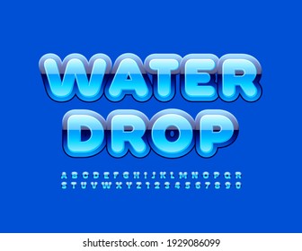Vector blue emblem Water Drop. Creative glossy Font. Bright set of Alphabet Letters and Numbers
