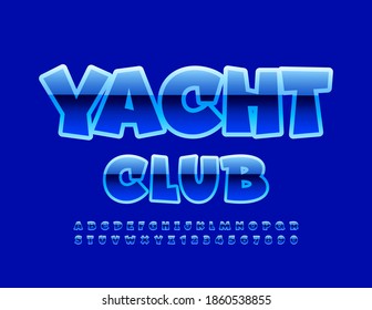 Vector blue glossy badge Yacht Club. Funny comic Font. Playful Alphabet Letters and Numbers set