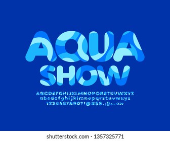 Vector Blue Label Aqua Show With Bright Pattern Font. Artistic Alphabet Letters, Numbers And Symbols