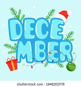 Vector blue lettering December. December 2021 for processing the headers of the calendars. December is decorated with spruce branches, Christmas balls, gifts