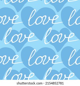 Vector blue seamless pattern with white inscriptions - love. Pastel delicate romantic background texture for greeting card, holiday, Valentine's day, wedding, declaration of feelings