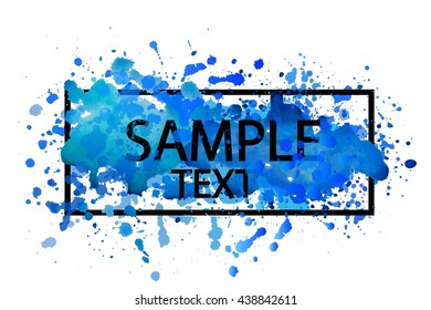 Vector  blue watercolor background template. Place for text, quote. Creative artistic paint stains and drops.