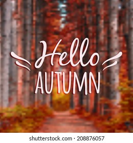 Vector blurred autumn landscape background with typography text "Hello Autumn"