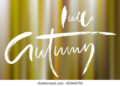 Vector blurred autumn landscape background with typography text. Hello Autumn.