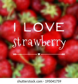 Vector blurred background with "I love strawberry" phrase