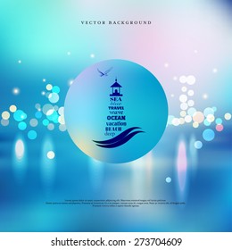 Vector blurred background in marine style. The emblem of lighthouse and seagull.  The image looks like the city, which is reflected in the water.