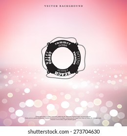 Vector blurred background. Marine style. Badge in the shape of lifebuoy. Typography elements. Background with sun glare on the surface of the sea.