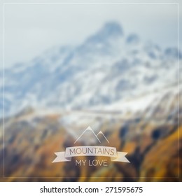 Vector blurred background - nature landscape of North Ossetia (Russia). Inscription on ribbon: mountains my love