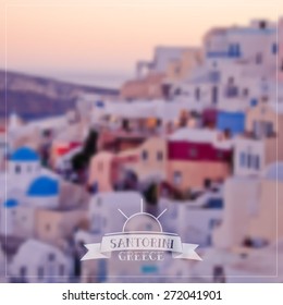 Vector blurred background - Oia town, on the Greek Santorini island (Thira). Tour of the sunset 