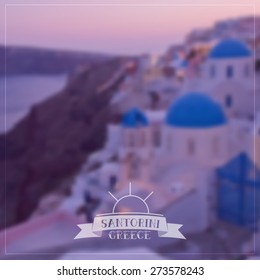 Vector blurred background - Oia town, on the Greek Santorini island (Thira). Tour of the sunset 
