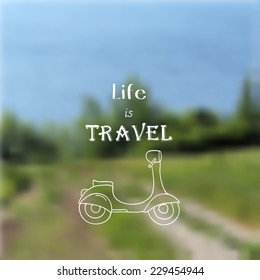 Vector blurred background with road, forest and river. Scooter. Life is travel