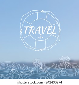 Vector blurred background with sea, wave and lifebuoy. Travel logo