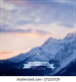 Vector blurred background - ski resort at dawn. Mountains, my love