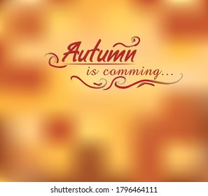 Vector blurred background with text title. Autumn colors. Concept for banners, posters, cards design