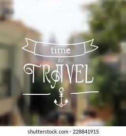 vector blurred background with urban view. Travel logo with anchor. Time to travel