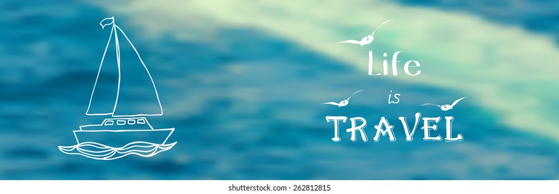 vector blurred background with yacht. life is travel