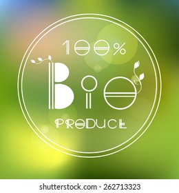 Vector blurred nature background with eco label of  BIO product. Eco products, organic standard, or premium quality green product. 