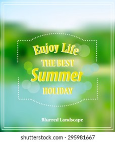 Vector blurred nature background. Enjoy Life. The best Summer Holiday. Illustration environmentally friendly planet. Think green. Ecology Concept.