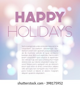 Vector blurred poster with bokeh, happy holidays postcard, abstract celebration concept, defocused background
