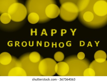 Vector blurry background with bokeh and inscription happy groundhog day.