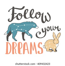 Vector boho print with animals, stars and hand writing phrase - Follow your dreams. Vector fashion design for hipster poster and t-shirt print.