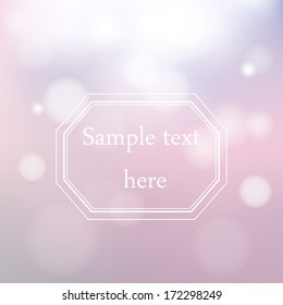 Vector bokeh (unfocused) background with frame for your text.