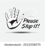 A vector of a bold STOP _ Please Stop hand symbol ideal for signs, branding, or custom T-shirt designs. Easily editable for various creative and promotional uses.