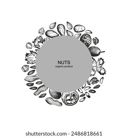 Vector border background with engraved of peanuts, almonds, walnuts, pecans. Hand drawn ink round label illustration of nuts kernels and shells for logo, card, sign, wrapping, print, paper