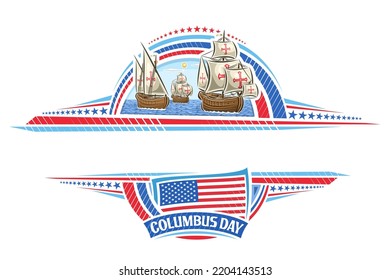 Vektorgrenze für Columbus Day mit leerem Textkopierraum, Grußkarte mit drei Columbus alte Schiffe, amerikanische Flagge, dekorative Sterne, Wörter-Kolumbus-Tag auf weißem Hintergrund