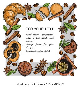 Vector border with hot drinks, sweets, pastries, spices. Hand-drawn sketches. Engraving style. Square frame with croissants, cookies, star anise, cinnamon, tea leaves, coffee beans. Color illustration