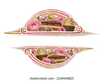 Vector border for Pastry Shop with copy space for text, decorative layout with illustration heap of different pastries, glazed cake slice, rose color frosting donut, brown cupcake with whipped cream