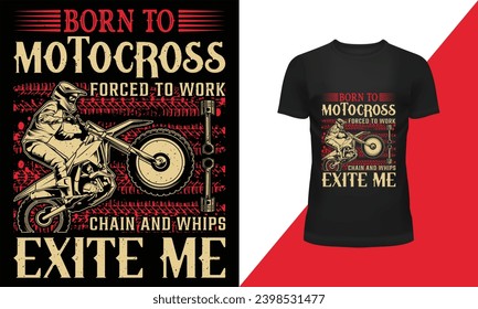 Vector vector born to motocross forced to work chain and whips exite me tshirt design