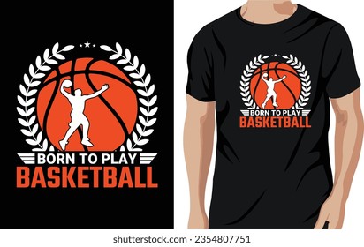 Vector born to play basketball basketball tshirt design vector poster or template