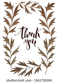Vector botanical wreath isolated on white. Stems with textured leaves. Simple floral frame. A text: Thank you. Modern brush calligraphy. Great for postcards, wedding decor, events, greetings, events.