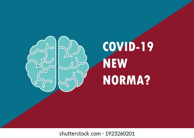 Vector of brain and word "Covid-19 new norma?". Isolated with 2 color background.