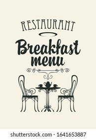 Vector Breakfast menu for a restaurant or cafe. Decorative illustration with a calligraphic inscription and a a table for two, chairs, teapot and cups in retro style on a light background