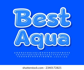 Vector bright advertisement Best Aqua. Glossy Cute Font. Blue Alphabet Letters and Numbers