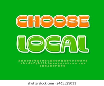 Vector bright advertisement Choose Local. Stylish Green Font. Trendy Glossy  Alphabet Letters and Numbers set.